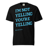 I'M NOT YELLING YOU'RE YELLING CAPS LOCK